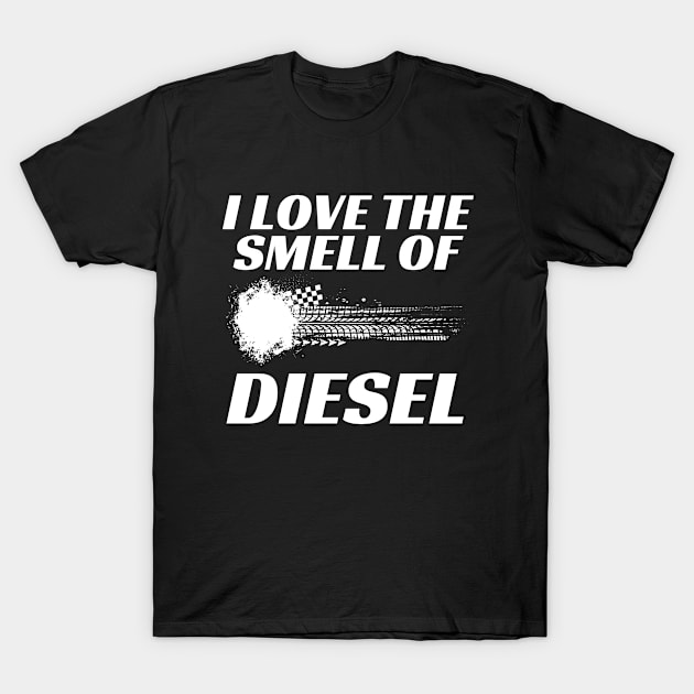 I Love The Smell Of Diesel Funny Car Racing Line T-Shirt by mareescatharsis